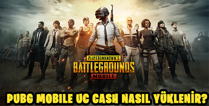 PUBG Mobile UC Cash Nasıl Satın Alınır ve Yüklenir?